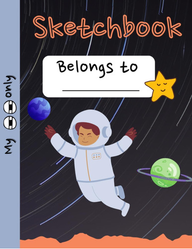 Libro: Sketch Book For Boys -space Cover: 120 Pages 8.5 X 11