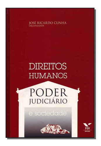 Direitos Humanos, Poder Judiciário E Sociedade, De Cunha, Jose Ricardo. Editora Fgv Em Português