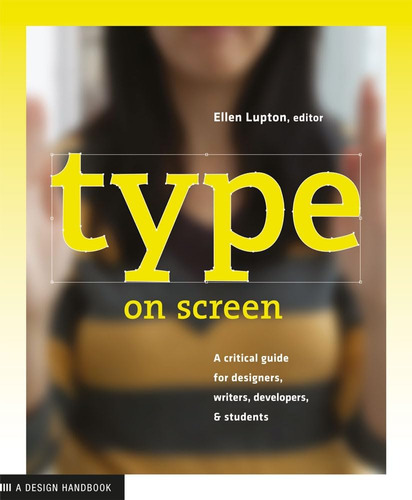 Libro: Type On Screen: New Typographic Systems (design Brief