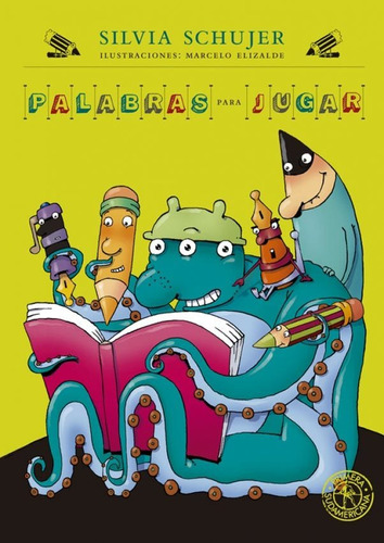 Palabras para jugar, de Silvia Schujer. Editorial Sudamericana, tapa blanda, edición 1 en español, 2000