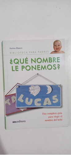 Que Nombre Le Ponemos Karina Blanco Dos Editores