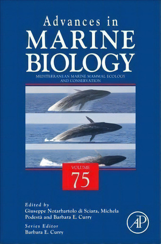 Mediterranean Marine Mammal Ecology And Conservation: Volume 75, De Giuseppe Notarbartolo Di Sciara. Editorial Elsevier Science Publishing Co Inc, Tapa Dura En Inglés