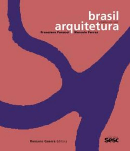 Brasil Arquitetura: Projetos 2005-2020