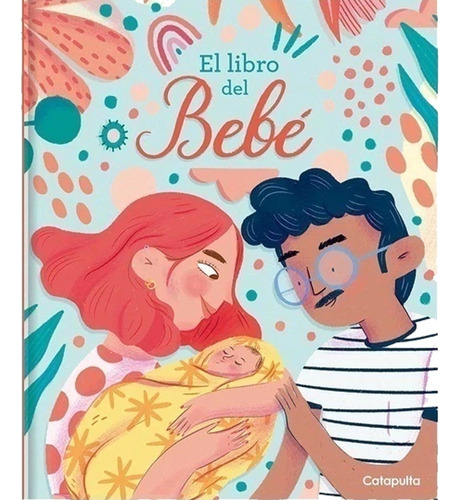 El Libro Del Bebe - Editores De Catapulta