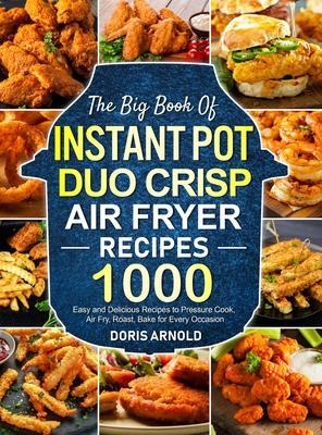 Libro The Big Book Of Instant Pot Duo Crisp Air Fryer Rec...