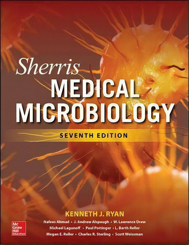 Sherris Medical Microbiology, Seventh Edition, De Keh Ryan. Editorial Mcgraw-hill Education En Inglés