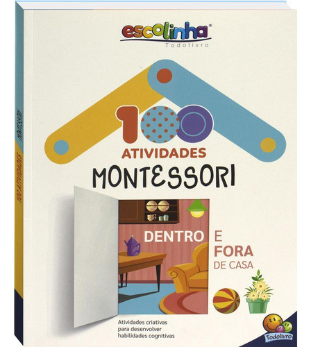 Escolinha 100 Atividades Montessori - Todo Livro