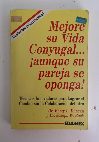 Mejore Su Vida Conyugal - Dr. Barry Duncan Y Dr. Joseph Rock