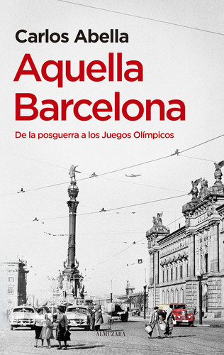 Aquella Barcelona De La Posguerra A Los Juegos Olimpicos - A