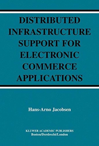 Distributed Infrastructure Support For Electronic Commerce A