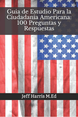 Libro: Guia De Estudio Para La Ciudadania Americana: 100 Y Y