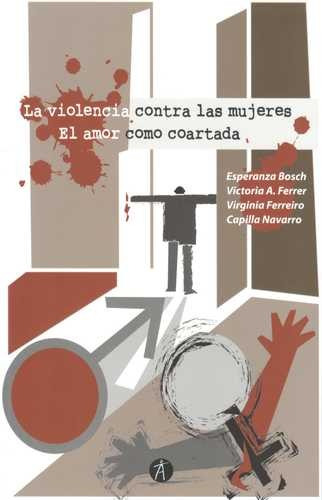 Libro Violencia Contra Las Mujeres. El Amor Como Coartada,