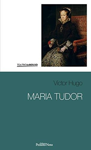 Libro Maria Tudor De Victor Hugo Peixoto Neto