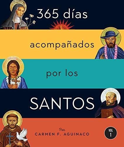 365 Dias Pañados Por Los Santos Vol I -..., De Aguinaco, Carmen. Editorial Loyola Press En Español