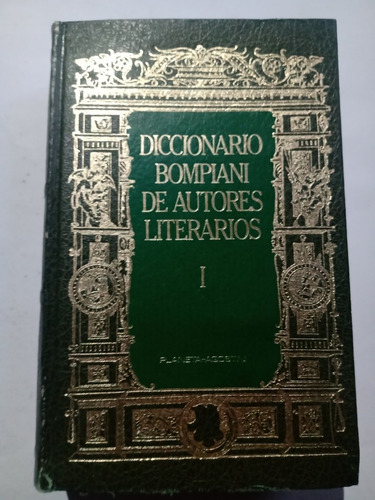 Diccionario Bompani De Autores Literarios I