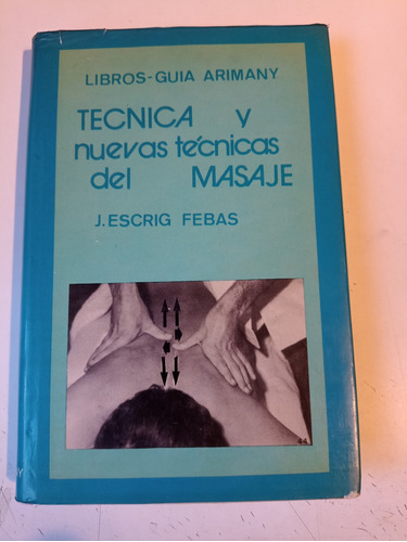 Técnica Y Nuevas Técnicas Del Masaje J. Escrig Febas 