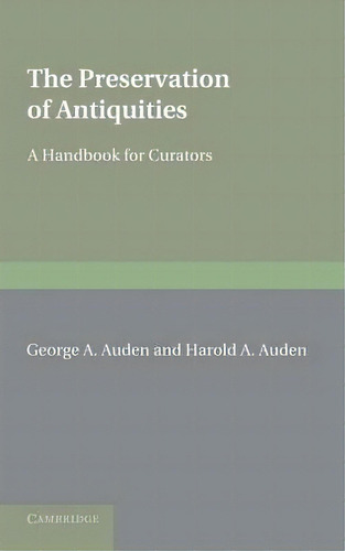 The Preservation Of Antiquities : A Handbook For Curators, De Friedrich Rathgen. Editorial Cambridge University Press, Tapa Blanda En Inglés