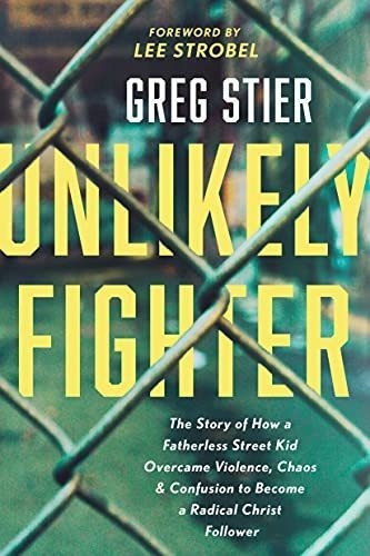 Unlikely Fighter The Story Of How A Fatherless Stree, De Stier, G. Editorial Tyndale Momentum En Inglés