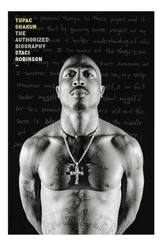 Tupac Shakur - The Authorized Biography, De Robinson, Staci. Editorial Crown Publishing, Capa Dura, Edição 2023-11-10 00:00:00 Em Inglês