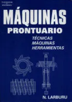 Comprar Maquinas Prontuario Tecnicas Maquinas Herramientas - Larburu