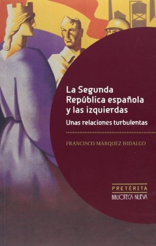 Libro La Segunda Republica Espanola Y Las Izquierd De Marqu