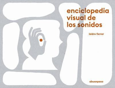 Libro: Enciclopedia Visual De Los Sonidos - Isidro Ferrer S