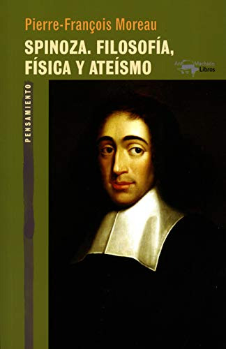 Spinoza. Filosofía, Física Y Ateísmo: 62 (a. Machado Libros)