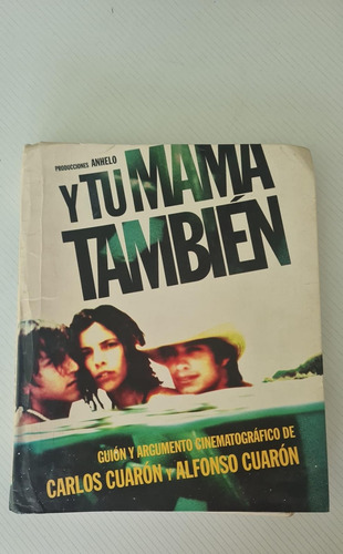 Y Tu Mamá Tambien- Guion Y Argumento Cinematografico Con Dvd (Usado)