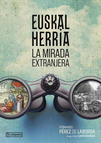 Libro Euskal Herria. La Mirada Extranjera - Perez De Labo...