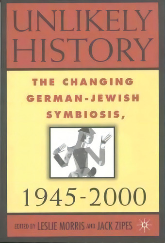 Unlikely History, De Jack David Zipes. Editorial Palgrave Usa, Tapa Blanda En Inglés