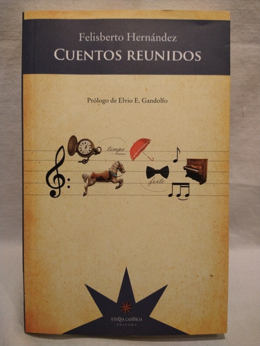 Cuentos Reunidos - Felisberto Hernández - B