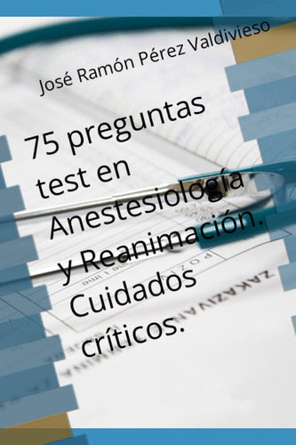 Libro: 75 Preguntas Test En Anestesiología Y Reanimación. Cu