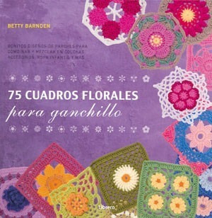 75 Cuadros Florales Ganchillo - Betty Barnden- Libro Librero