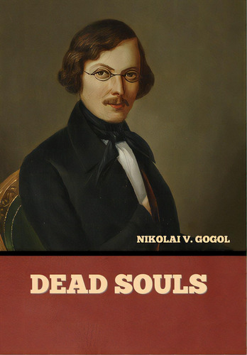 Dead Souls, De Gogol, Nikolai Vasil'evich. Editorial Bibliotech Pr, Tapa Dura En Inglés