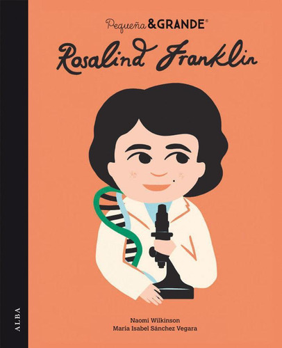 Libro: Pequeña & Grande Rosalind Franklin. Sanchez Vegara, M