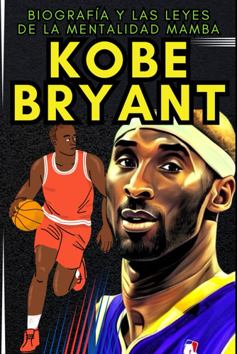 Libro: Kobe Bryant: Biografía Y Las Leyes De La Mentalidad M