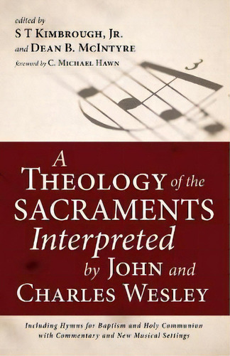 A Theology Of The Sacraments Interpreted By John And Charles Wesley : Including Hymns For Baptism..., De C Michael Hawn. Editorial Resource Publications (ca), Tapa Blanda En Inglés