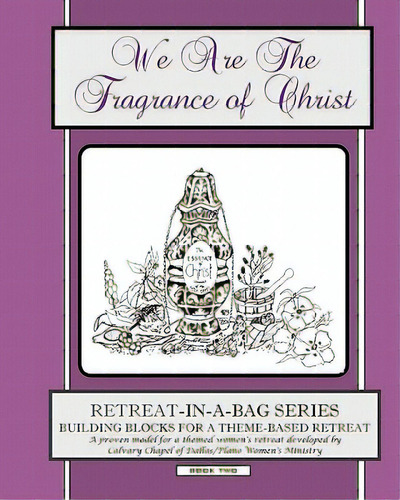Retreat-in-a-bag Series (book 2): We Are The Fragrance Of Christ, De Dalrymple, Janis. Editorial Createspace, Tapa Blanda En Inglés