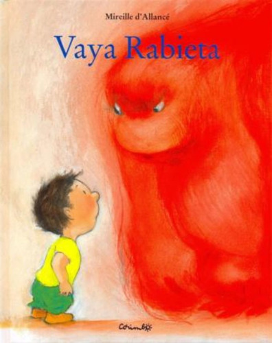 Vaya Rabieta/ Go Tantrum / Mireille D'allance
