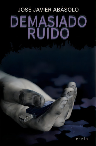 Demasiado Ruido, De José Javier Abasolo. Editorial Erein Argitaletxea, S.a., Tapa Blanda En Español