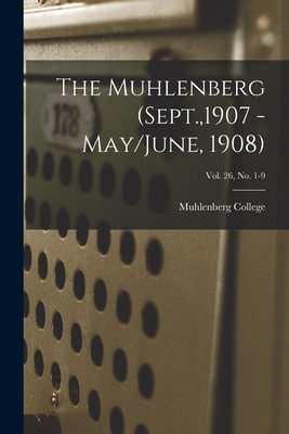 Libro The Muhlenberg (sept.,1907 - May/june, 1908); Vol. ...