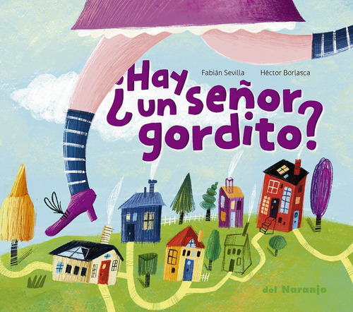 ¿hay Un Señor Gordito? (nuevo), De Juan / Sevilla Fabian Chavetta. Editorial Del Naranjo, Tapa Blanda En Español