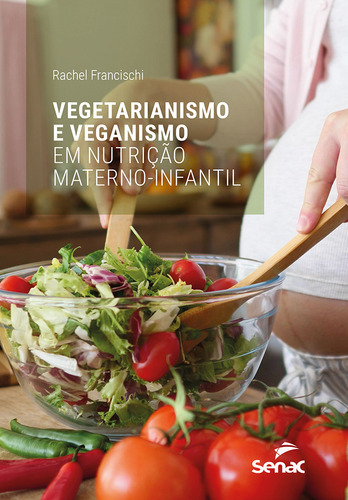 Livro Vegetarianismo E Veganismo Em Nutrição Materno-infanti