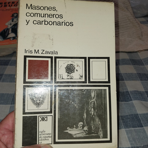 Masones, Comuneros Y Carbonarios Iris M. Zabala S. Veintiuno (Usado)