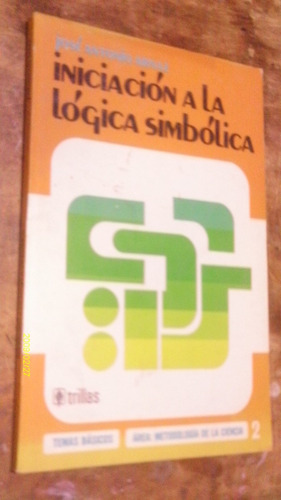 Iniciación A La Lógica Simbólica , Año 1982, José Antonio A.