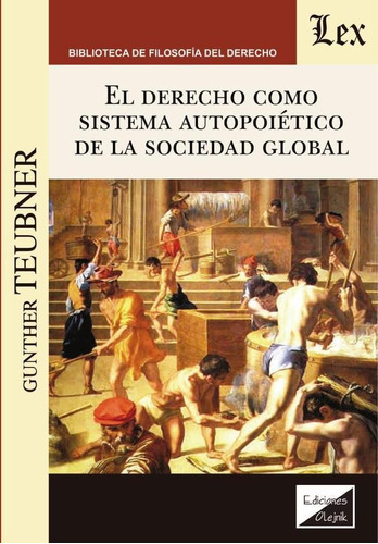 DERECHO COMO SISTEMA AUTOPOIETICO DE LA, de Gunther Teubner. Editorial EDICIONES OLEJNIK, tapa blanda en español