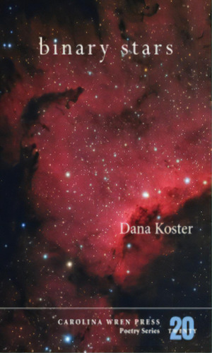 Binary Stars, De Koster, Dana. Editorial Carolina Wren Pr, Tapa Blanda En Inglés