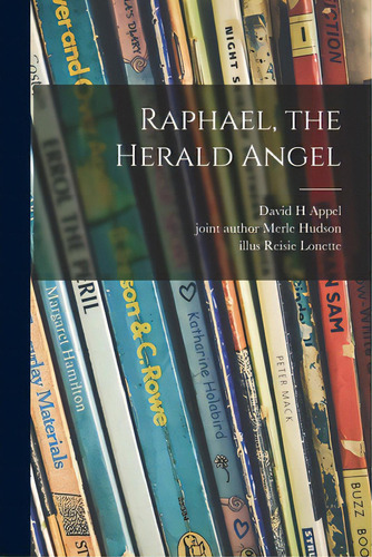 Raphael, The Herald Angel, De Appel, David H.. Editorial Hassell Street Pr, Tapa Blanda En Inglés