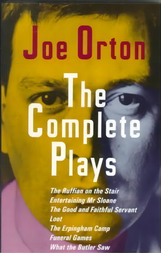 The Complete Plays: The Ruffian On The Stair; Entertaining Mr. Sloane; The Good And Faithful Serv..., De Orton, Joe. Editorial Grove Atlantic, Tapa Blanda En Inglés