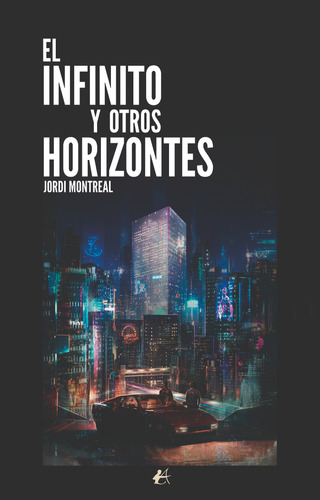Libro El Infinito Y Otros Horizontes - Montreal, Jordi